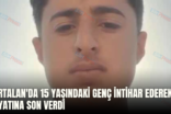 KURTALAN’DA 15 YAŞINDAKİ GENÇ İNTİHAR EDEREK HAYATINA SON VERDİ