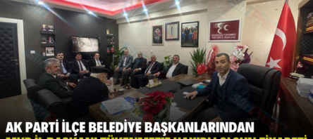 AK PARTİ İLÇE BELEDİYE BAŞKANLARINDAN MHP İL BAŞKANI TÜKENMEZ’E HAYIRLI OLSUN ZİYARETİ