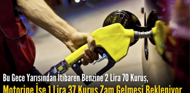 Bu Gece Yarısından İtibaren Benzine 2 Lira 70 Kuruş, Motorine İse 1 Lira 37 Kuruş Zam Gelmesi Bekleniyor