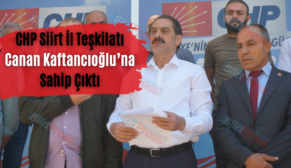 CHP Siirt İl Teşkilatı Canan Kaftancıoğlu’na Sahip Çıktı