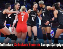 Filenin Sultanları, Sırbistan’ı Yenerek Avrupa Şampiyonu Oldu