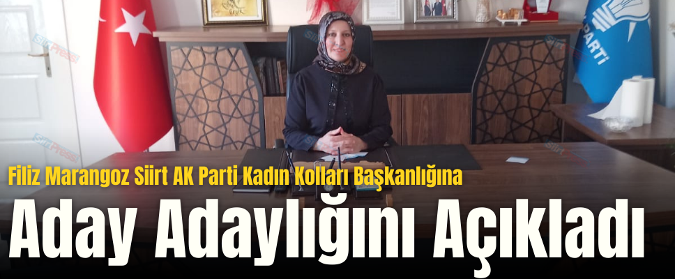 Filiz Marangoz Siirt AK Parti Kadın Kolları Başkanlığına Aday Adaylığını Açıkladı