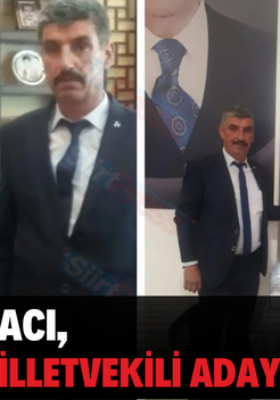 HAKAN ARPACI, MHP SİİRT MİLLETVEKİLİ ADAY ADAYI OLDU