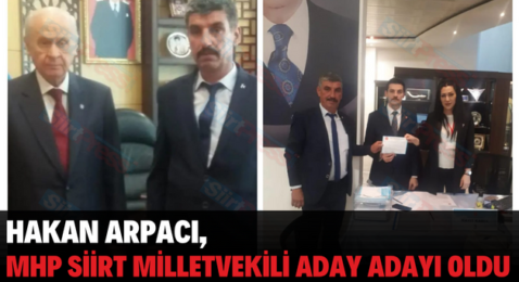 HAKAN ARPACI, MHP SİİRT MİLLETVEKİLİ ADAY ADAYI OLDU
