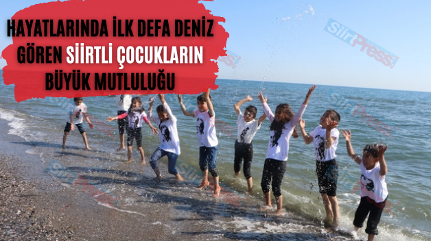 Hayatlarında İlk Defa Deniz Gören Siirtli Çocukların Büyük Mutluluğu