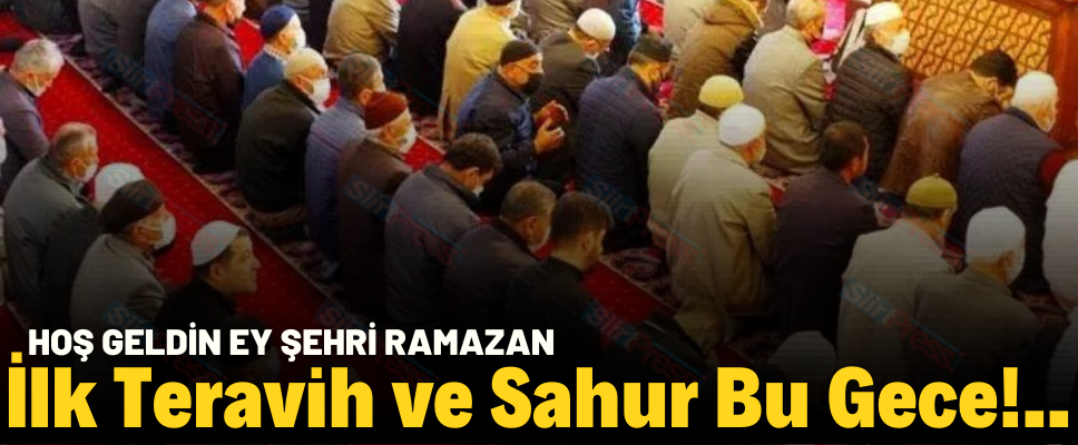 İlk Teravih ve Sahur Bu Gece!..