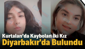 Kurtalan’da Kaybolan İki Kız Diyarbakır’da Bulundu