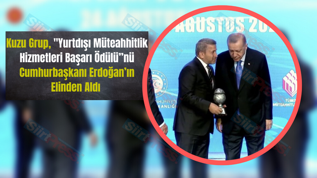 Kuzu Grup, “Yurtdışı Müteahhitlik Hizmetleri Başarı Ödülü”nü Cumhurbaşkanı Erdoğan’ın Elinden Aldı