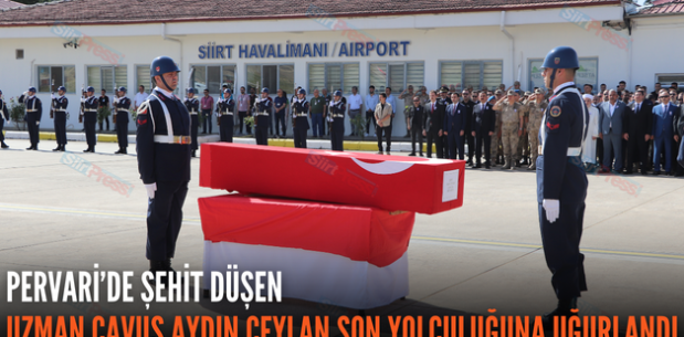 PERVARİ’DE ŞEHİT DÜŞEN UZMAN ÇAVUŞ AYDIN CEYLAN SON YOLCULUĞUNA UĞURLANDI