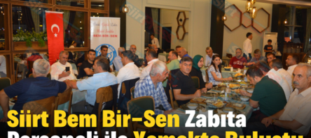 Siirt Bem Bir-Sen Zabıta Personeli ile Yemekte Buluştu