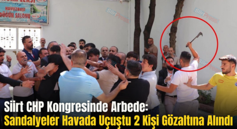 Siirt CHP Kongresinde Arbede: Sandalyeler Havada Uçuştu 2 Kişi Gözaltına Alındı