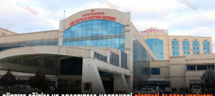 Siirt’te Eğitim ve Araştırma Hastanesi Sistemi Alarm Veriyor!