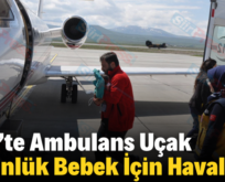 Siirt’te Ambulans Uçak 2 Günlük Bebek İçin Havalandı