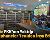 Siirt’te PKK’nın Yaktığı Kütüphaneler Yeniden İnşa Edildi