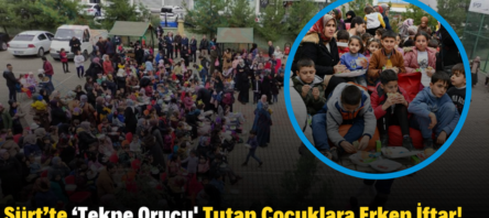 Siirt’te ‘Tekne Orucu’ Tutan Çocuklara Erken İftar!..