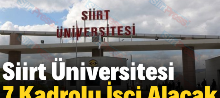 Siirt Üniversitesi 7 Kadrolu İşçi Alacak