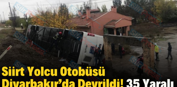 Siirt Yolcu Otobüsü Diyarbakır’da Devrildi! 35 Yaralı