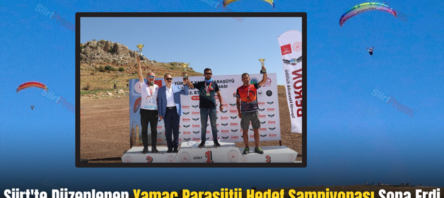 Siirt’te Düzenlenen Yamaç Paraşütü Hedef Şampiyonası Sona Erdi