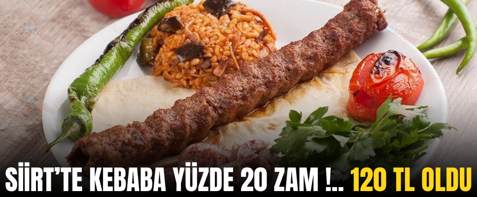 Siirt’te Kebaba Yüzde 20 Zam!.. 120 TL Oldu