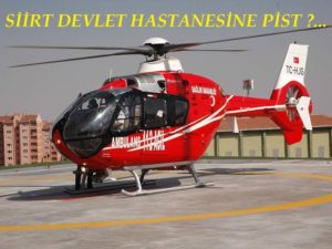 Siirt Devlet Hastanesi binasının çevresinde helikopter pisti yapılacağı söylense de