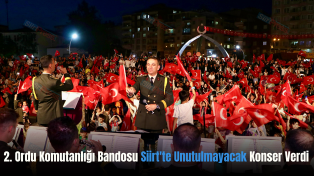 2. Ordu Komutanlığı Bandosu Siirt’te Unutulmayacak Konser Verdi