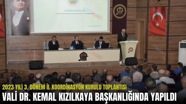 2023 YILI 3. DÖNEM İL KOORDİNASYON KURULU TOPLANTISI VALİ DR. KEMAL KIZILKAYA BAŞKANLIĞINDA YAPILDI