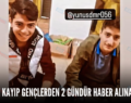 SİİRT’TE KAYIP GENÇLERDEN 2 GÜNDÜR HABER ALINAMIYOR