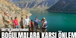 SİİRT’TE JANDARMADAN BOĞULMALARA KARŞI ÖNLEM