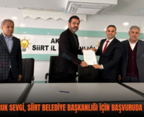 ÖMER FARUK SEVGİ, SİİRT BELEDİYE BAŞKANLIĞI İÇİN BAŞVURUDA BULUNDU