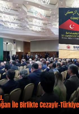 Siirt TSO Başkanı Kuzu, Cumhurbaşkanı Erdoğan İle Birlikte Cezayir-Türkiye İş Forumu’na Katıldı