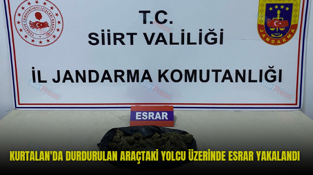 KURTALAN’DA DURDURULAN ARAÇTAKİ YOLCU ÜZERİNDE ESRAR YAKALANDI