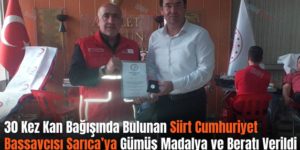 30 Kez Kan Bağışında Bulunan Siirt Cumhuriyet Başsavcısı Sarıca’ya Gümüş Madalya ve Beratı Verildi