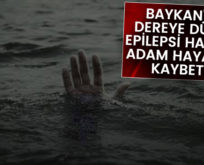 BAYKAN’DA DEREYE DÜŞEN EPİLEPSİ HASTASI ADAM HAYATINI KAYBETTİ