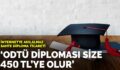 500 TL’YE ODTÜ DİPLOMASI SATILIYOR! “DURUMUM YOK” DİYENE İNDİRİM BİLE YAPIYORLAR