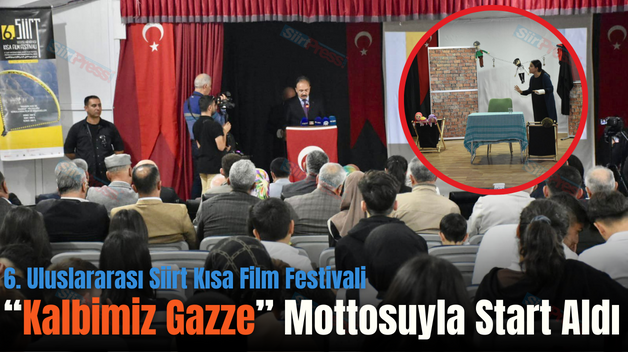 6. Uluslararası Siirt Kısa Film Festivali “Kalbimiz Gazze” Mottosuyla Start Aldı