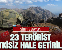 SİİRT’TE 8 AYDA 23 TERÖRİST ETKİSİZ HALE GETİRİLDİ