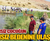 SUDA KAYBOLAN TALİHSİZ ÇOCUĞUN CANSIZ BEDENİNE ULAŞILDI