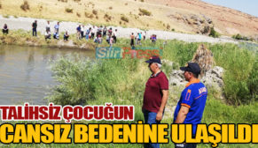 SUDA KAYBOLAN TALİHSİZ ÇOCUĞUN CANSIZ BEDENİNE ULAŞILDI