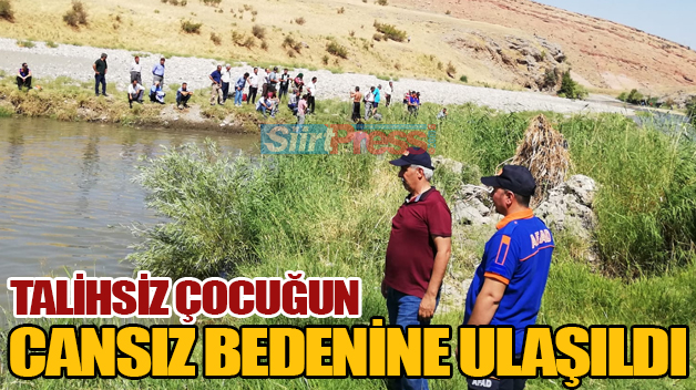 SUDA KAYBOLAN TALİHSİZ ÇOCUĞUN CANSIZ BEDENİNE ULAŞILDI