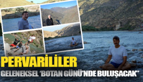 PERVARİLİLER, GELENEKSEL ‘BOTAN GÜNÜ’NDE BULUŞACAK”