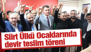 SİİRT ÜLKÜ OCAKLARINDA DEVİR TESLİM TÖRENİ