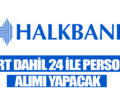 HALK BANKASI SİİRT DAHİL 24 İLE PERSONEL ALIMI YAPACAK