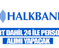 HALK BANKASI SİİRT DAHİL 24 İLE PERSONEL ALIMI YAPACAK