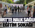 SİİRT’TE HALK SAĞLIĞI EĞİTİM SOKAĞI