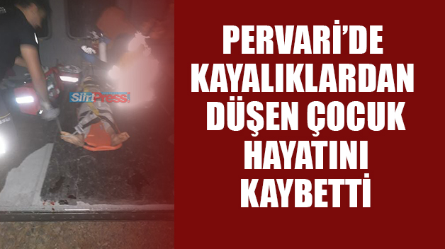 KAYALIKLARDAN DÜŞEN ÇOCUK 9 YAŞINDAKİ ÇOCUK HAYATINI KAYBETTİ