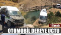 OTOMOBİL DEREYE UÇTU: 1 YARALI