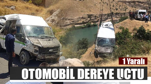 OTOMOBİL DEREYE UÇTU: 1 YARALI