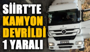 SİİRT’TE KAMYON DEVRİLDİ: 1 YARALI