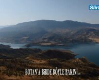 SİİRT BOTAN’A BİRDE BÖYLE BAKIN!…