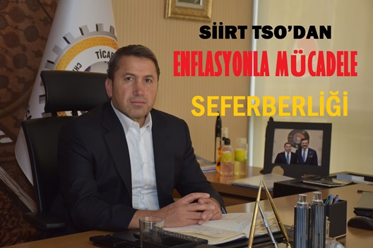 SİİRT TSO’DAN ENFLASYONLA MÜCADELE SEFERBERLİĞİ